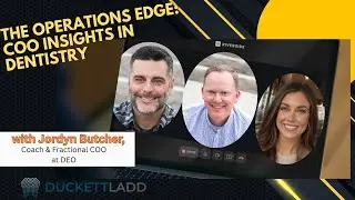 The Operations Edge:  COO Insight into Dentistry with Jordyn Butcher, Coach & Fractional COO at DEO