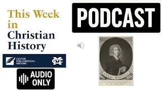 Podcast Episode 47: Isaac Watts with Dr. Daniel Johnson