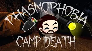 PhasmoFUN - Camping? What Could Go Wrong? (Phasmophobia)