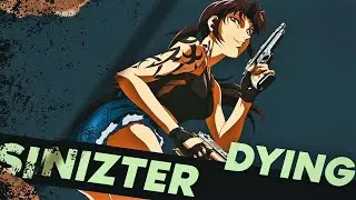Sinizter - DYING (OFFICIAL AMV)