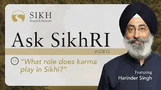 What role does karma play in Sikhi? | Ask SikhRI