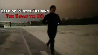 Ultramarathon Training in the Dead of Winter | The Road to 100 | Week 52