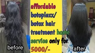 Affordable botoplex/botox treatment home service @ hyderabad & review|hair smoothening&straightening