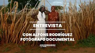 ENTREVISTA con Alfons Rodr&iacute;guez - Fot&oacute;grafo Documental