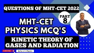 MHT CET PHYSICS MCQ| PYQ 2022 | KINETIC THEORY OF GASES AND RADIATION | BAFNA SIR PHYSICS