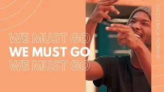 We Must Go - Saddleback Worship (ASL)