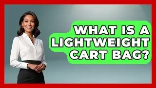 What Is A Lightweight Cart Bag? - Your Golf Gear Insider