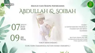 LIVE MAULID DAN RESEPSI PERNIKAHAN ABDULLAH & SOIBAH