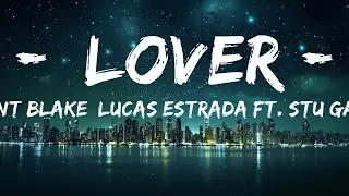 Vincent Blake, Lucas Estrada ft. Stu Gabriel - Lover  | 30mins - Feeling your music
