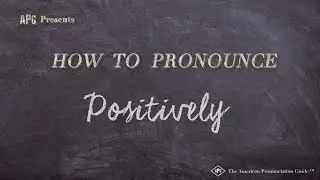 How to Pronounce Positively (Real Life Examples!)