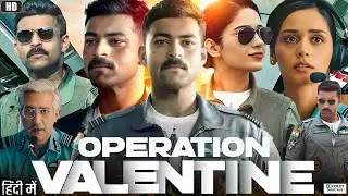 Operation Valentine Full Movie | Varun Tej | Manushi Chhillar | Navdeep | Review & Facts