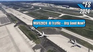MSFS 2024: Is AI Traffic Finally Realistic? FSLTL + SayIntentions AI Test!