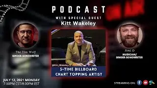 Podcast Episode 70: Special Guest Kitt Wakeley (5 Time Billboard Chart Topping Artist)