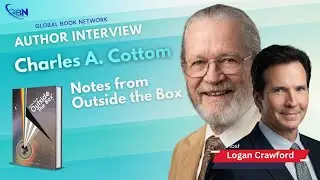 Global Book Network - Charles A. Cottom, author of Notes from Outside the Box