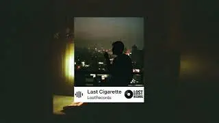 Lost Records - Last Cigarette