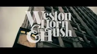 Weston Horn & The Hush - She Had It All (Official Video)