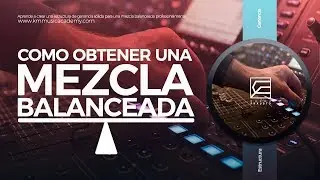 COMO OBTENER UNA MEZCLA BALANCEADA Y EQUILIBRADA // Estructura de Gnanacia