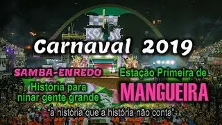 Mangueira - Carnaval 2019 - Hist&oacute;ria para ninar gente grande - Samba-enredo - legendado - FHD