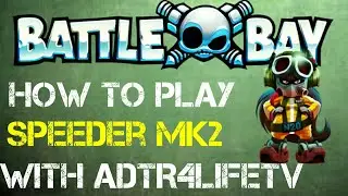 Battle Bay | How to play Speeder Mk2 Beginners Guide!!