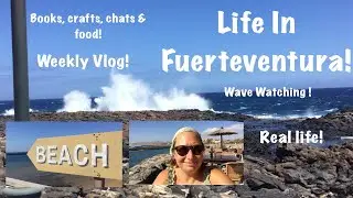 Craft chats, books & waves! Real life in Fuerteventura! #weeklyvlogger #weeklyvlog #fuerteventura