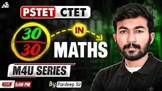 PSTET & CTET 2026 | Maths Preparation | Most Important PYQs | M4 Series | By Pardeep Sir