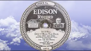 &ldquo;Don't Mind The Rain&rdquo; by The Top Notchers 1924