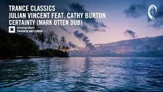 VOCAL TRANCE CLASSICS: Julian Vincent feat. Cathy Burton - Certainty (Mark Otten Dub)