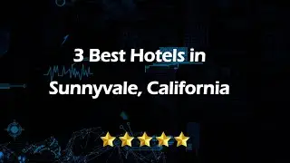 3 Best Hotels in Sunnyvale, California | Lodging