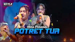 POTRET TUA - NINA FIRNANDA | KEYLA MUSIC LIVE TAWING MALINGMATI 2025
