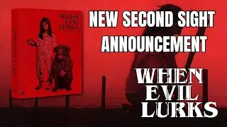 When Evil Lurks 4K Preorder from Second Sight &ndash; A Must for Horror Fans!