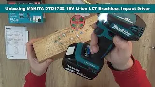 Unboxing and Testing MAKITA DTD172Z 18V Li ion LXT Brushless Impact Driver - Bob The Tool Man
