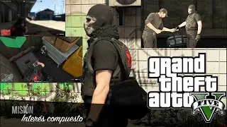 Inter&eacute;s compuesto, misi&oacute;n de Raf.  En GTA 5 ONLINE