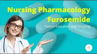 Furosemide - Patient Education | Pharmacology Nursing Course | RN LPN NCLEX&reg;