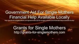 Government Aid For Single Mothers and Financial Help Available Locally