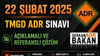 22 Şubat 2025 TMGD ADR Sınav Soruları &Ccedil;&ouml;z&uuml;m&uuml;