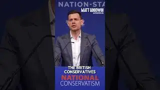 MATT GOODWIN: The NEW Conservative Mantra - Ideology OVER Evidence