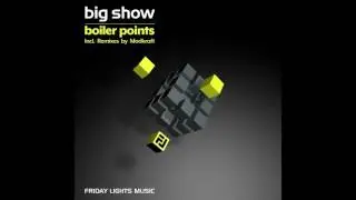 Big Show - Boiler Points (Original Mix)
