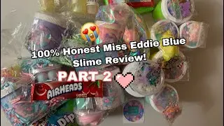 100% Honest Miss Eddie Blue Slime Review, Part 2