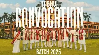 Moments That Mark a Milestone | IIT BHU Convocation 2025