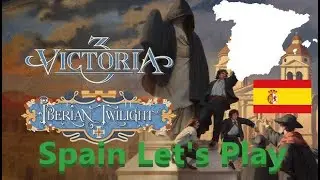 Victoria 3: Spain Let's Play Ep. 13