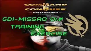 C&C - GDI - MISS&Atilde;O 01: TRAINING EXERCISE - COMMAND & CONQUER-AND THE COVERT OPERATIONS