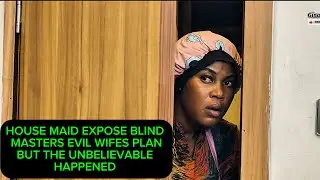 HOUSE MAID EXPOSE HER BLIND MASTERS EVIL WIFES PLAN BUT THE UNBELIEVABLE HAPPENED | new movie 2025 