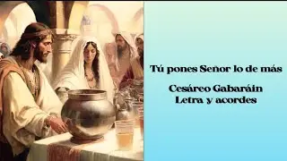 Tú pones Señor lo demás (Un día de bodas) Cesáreo Gabaráin, letra y acordes