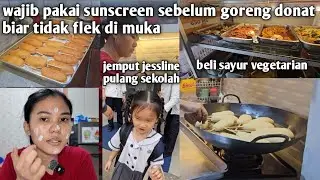 Penjual donat takut flek di muka, harus pakai sunscreen, jemput jessline pulang sekolah di tzu chi