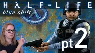 Let's Play Half-Life Blue Shift [Blind] - Part 2! These soldiers keep exploding.