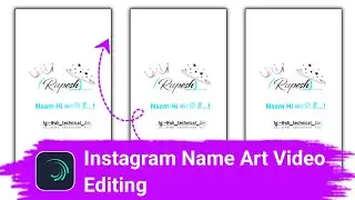 Instagram Trending Name Art Reels Video Editing | Alight Motion Video Editing | Ab Technical 2m
