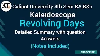 Calicut University |4th Sem| BA |BSC |Kaleidoscope| Revolving Days| Detailed Summary |