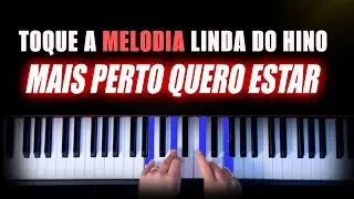 Aprenda essa MELODIA linda do hino MAIS PERTO QUERO ESTAR no teclado (Aula de Teclado)