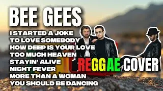 BEE GEES REGGAE COVERS | NEW REGGAE COVER 2026 | CHILL REGGAE VIBES PLAYLIST 2026