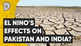El Nino Weather Pattern is Likely Affect Production Production in Pakistan and India